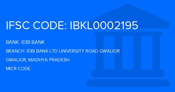Idbi Bank Idbi Bank Ltd University Road Gwalior Branch IFSC Code