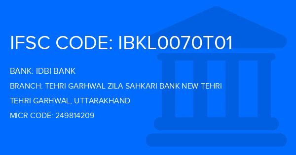 Idbi Bank Tehri Garhwal Zila Sahkari Bank New Tehri Branch IFSC Code