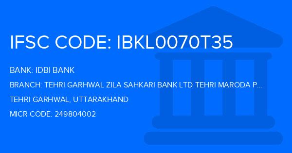 Idbi Bank Tehri Garhwal Zila Sahkari Bank Ltd Tehri Maroda Pul Branch IFSC Code