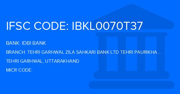 Idbi Bank Tehri Garhwal Zila Sahkari Bank Ltd Tehri Paurikhal Branch IFSC Code