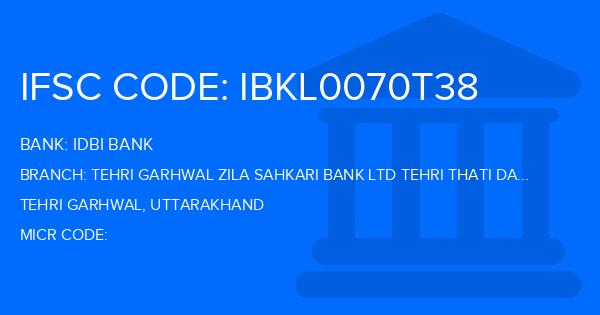 Idbi Bank Tehri Garhwal Zila Sahkari Bank Ltd Tehri Thati Dagar Branch IFSC Code