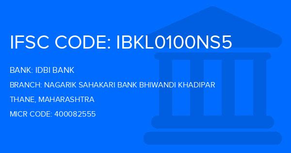 Idbi Bank Nagarik Sahakari Bank Bhiwandi Khadipar Branch IFSC Code