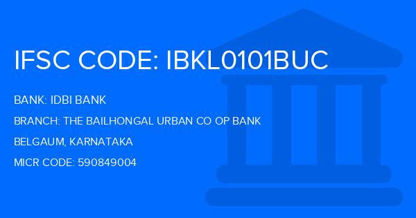 Idbi Bank The Bailhongal Urban Co Op Bank Branch IFSC Code
