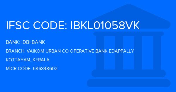 Idbi Bank Vaikom Urban Co Operative Bank Edappally Branch IFSC Code