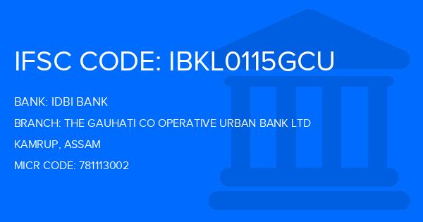 Idbi Bank The Gauhati Co Operative Urban Bank Ltd Branch IFSC Code