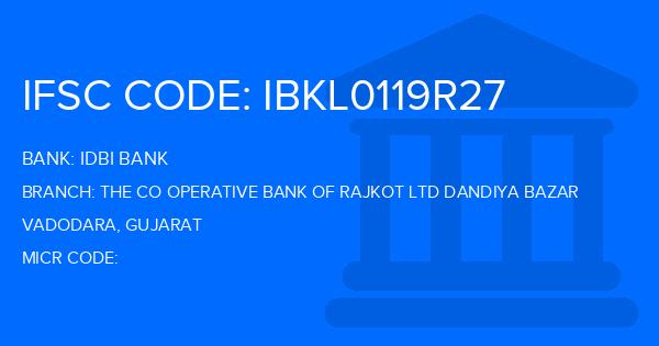 Idbi Bank The Co Operative Bank Of Rajkot Ltd Dandiya Bazar Branch IFSC Code