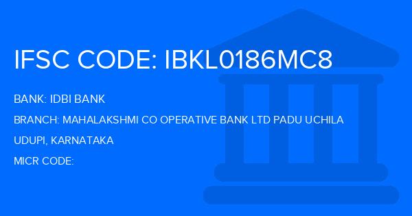 Idbi Bank Mahalakshmi Co Operative Bank Ltd Padu Uchila Branch IFSC Code