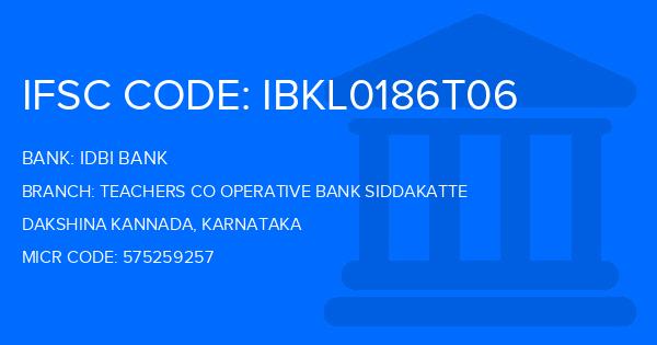 Idbi Bank Teachers Co Operative Bank Siddakatte Branch IFSC Code