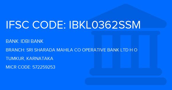 Idbi Bank Sri Sharada Mahila Co Operative Bank Ltd H O Branch IFSC Code