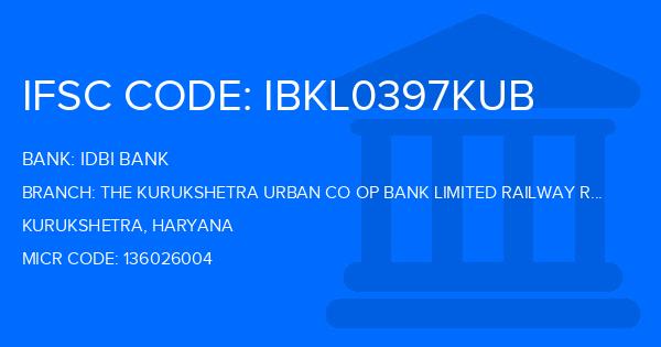 Idbi Bank The Kurukshetra Urban Co Op Bank Limited Railway Road Kurukshetra Branch IFSC Code