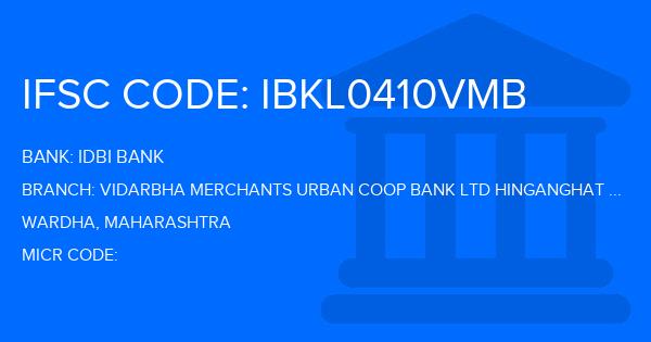 Idbi Bank Vidarbha Merchants Urban Coop Bank Ltd Hinganghat Head Office Branch IFSC Code