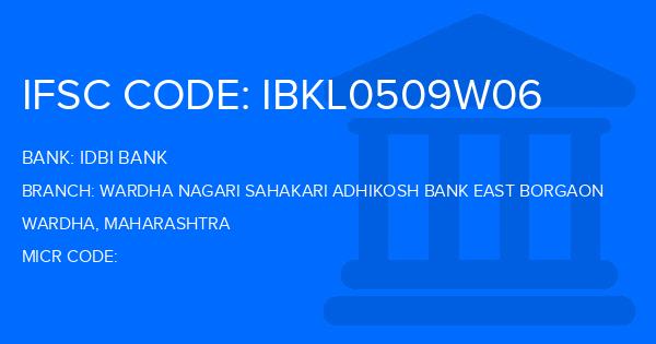 Idbi Bank Wardha Nagari Sahakari Adhikosh Bank East Borgaon Branch IFSC Code
