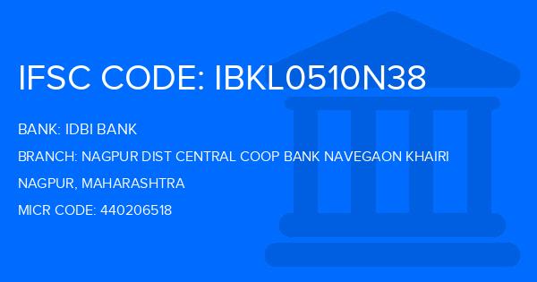 Idbi Bank Nagpur Dist Central Coop Bank Navegaon Khairi Branch IFSC Code