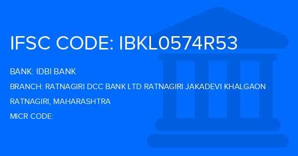 Idbi Bank Ratnagiri Dcc Bank Ltd Ratnagiri Jakadevi Khalgaon Branch IFSC Code