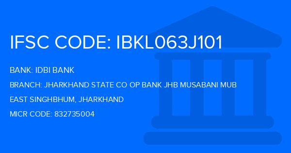 Idbi Bank Jharkhand State Co Op Bank Jhb Musabani Mub Branch IFSC Code