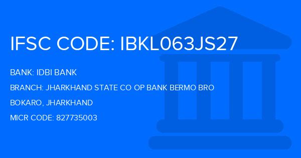 Idbi Bank Jharkhand State Co Op Bank Bermo Bro Branch IFSC Code