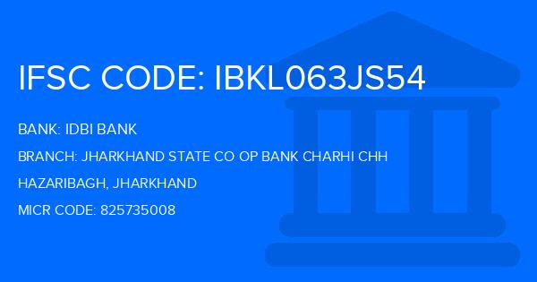 Idbi Bank Jharkhand State Co Op Bank Charhi Chh Branch IFSC Code