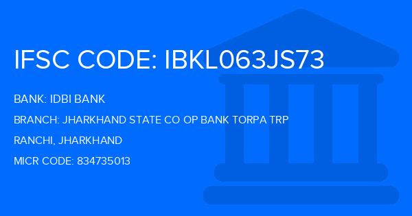 Idbi Bank Jharkhand State Co Op Bank Torpa Trp Branch IFSC Code