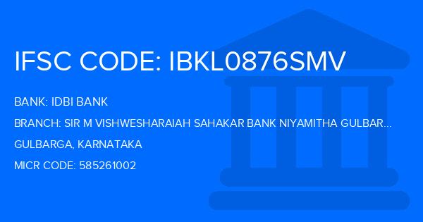 Idbi Bank Sir M Vishwesharaiah Sahakar Bank Niyamitha Gulbarga Branch IFSC Code