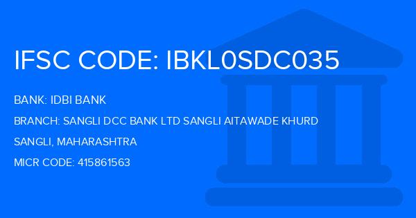 Idbi Bank Sangli Dcc Bank Ltd Sangli Aitawade Khurd Branch IFSC Code