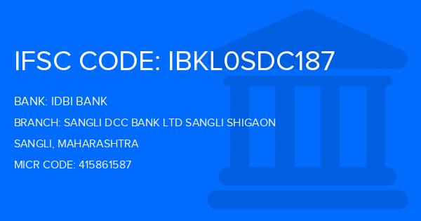 Idbi Bank Sangli Dcc Bank Ltd Sangli Shigaon Branch IFSC Code