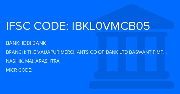Idbi Bank The Vaijapur Merchants Co Op Bank Ltd Baswant Pimpalgaon Branch IFSC Code