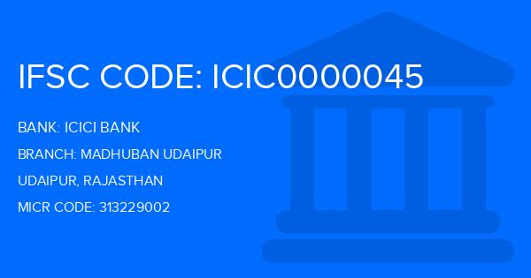 Icici Bank Madhuban Udaipur Branch IFSC Code