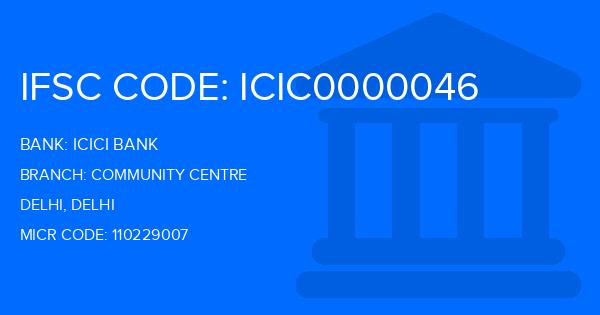 Icici Bank Community Centre Branch IFSC Code