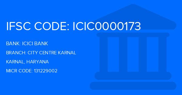 Icici Bank City Centre Karnal Branch IFSC Code