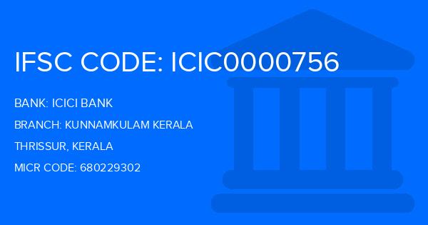 Icici Bank Kunnamkulam Kerala Branch IFSC Code