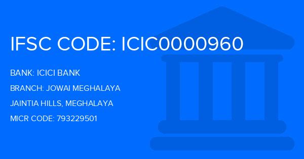 Icici Bank Jowai Meghalaya Branch IFSC Code