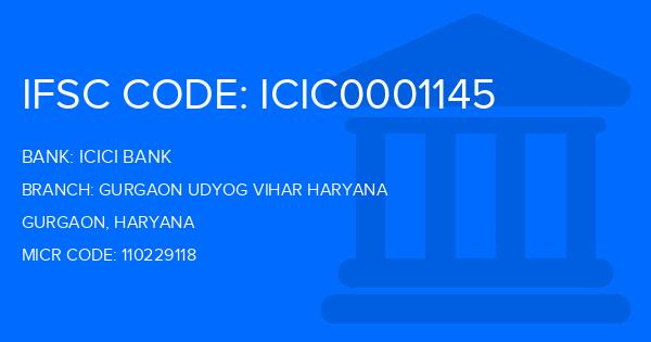 Icici Bank Gurgaon Udyog Vihar Haryana Branch IFSC Code