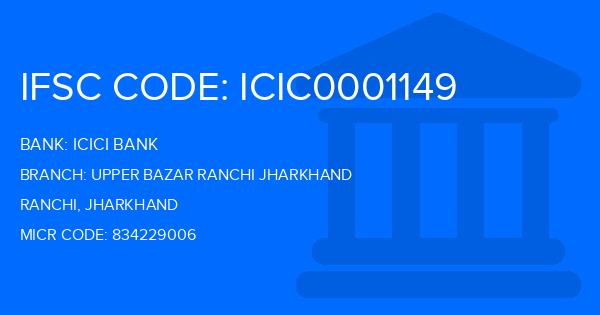 Icici Bank Upper Bazar Ranchi Jharkhand Branch IFSC Code