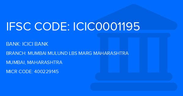Icici Bank Mumbai Mulund Lbs Marg Maharashtra Branch IFSC Code