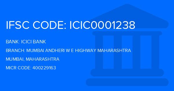 Icici Bank Mumbai Andheri W E Highway Maharashtra Branch IFSC Code