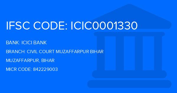 Icici Bank Civil Court Muzaffarpur Bihar Branch IFSC Code