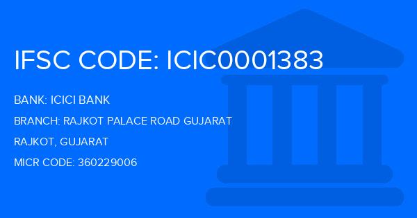 Icici Bank Rajkot Palace Road Gujarat Branch IFSC Code