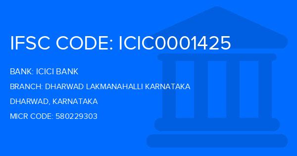 Icici Bank Dharwad Lakmanahalli Karnataka Branch IFSC Code