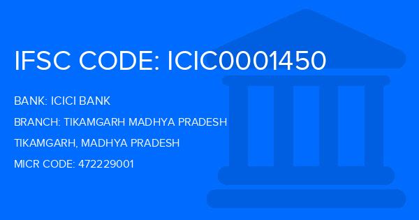 Icici Bank Tikamgarh Madhya Pradesh Branch IFSC Code