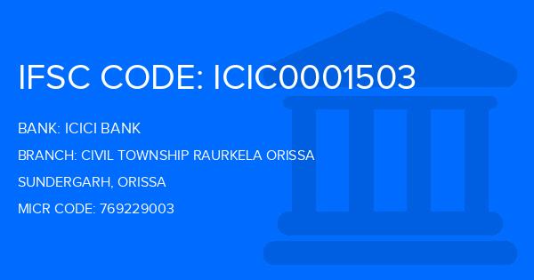 Icici Bank Civil Township Raurkela Orissa Branch IFSC Code