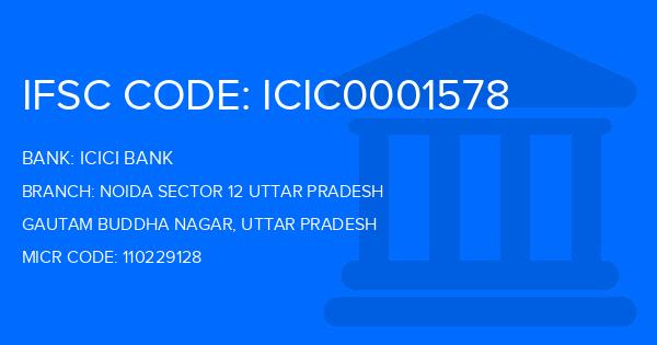 Icici Bank Noida Sector 12 Uttar Pradesh Branch IFSC Code