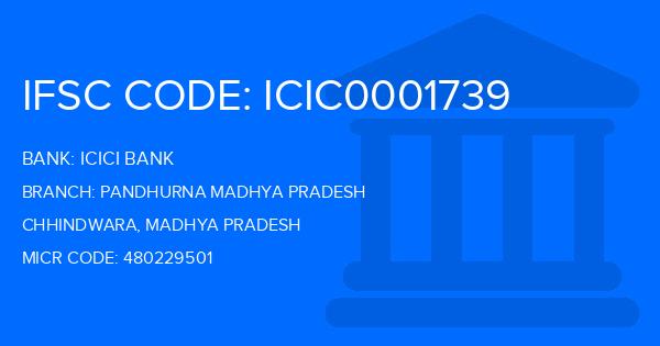 Icici Bank Pandhurna Madhya Pradesh Branch IFSC Code