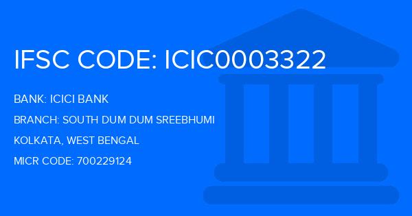 Icici Bank South Dum Dum Sreebhumi Branch IFSC Code
