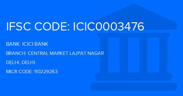 Icici Bank Central Market Lajpat Nagar Branch IFSC Code