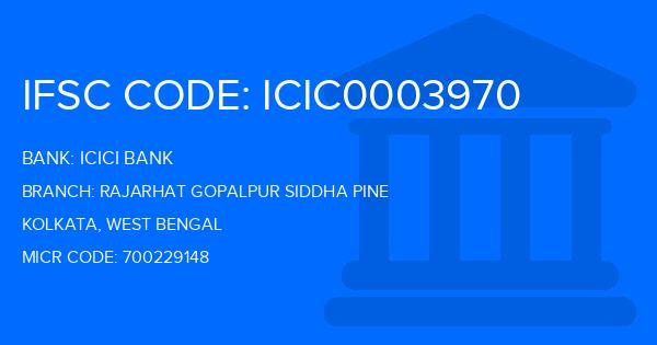 Icici Bank Rajarhat Gopalpur Siddha Pine Branch IFSC Code