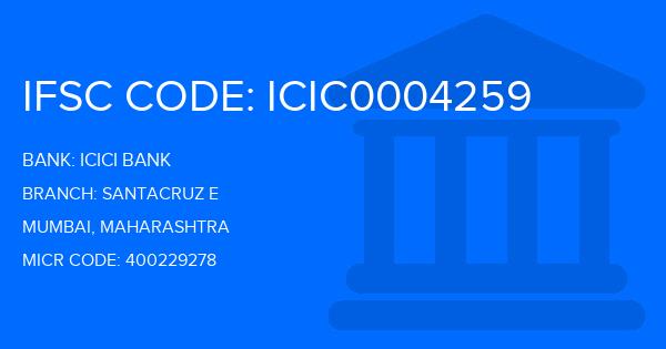 Icici Bank Santacruz E Branch IFSC Code