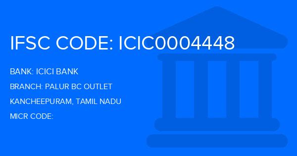 Icici Bank Palur Bc Outlet Branch IFSC Code