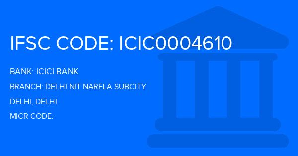 Icici Bank Delhi Nit Narela Subcity Branch IFSC Code