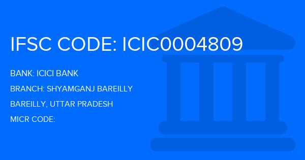 Icici Bank Shyamganj Bareilly Branch IFSC Code