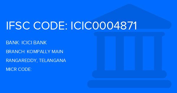 Icici Bank Kompally Main Branch IFSC Code